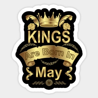 Kings Are Born In May Sticker